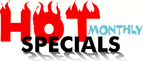 HOT Monthly Specials HOT Monthly Specials